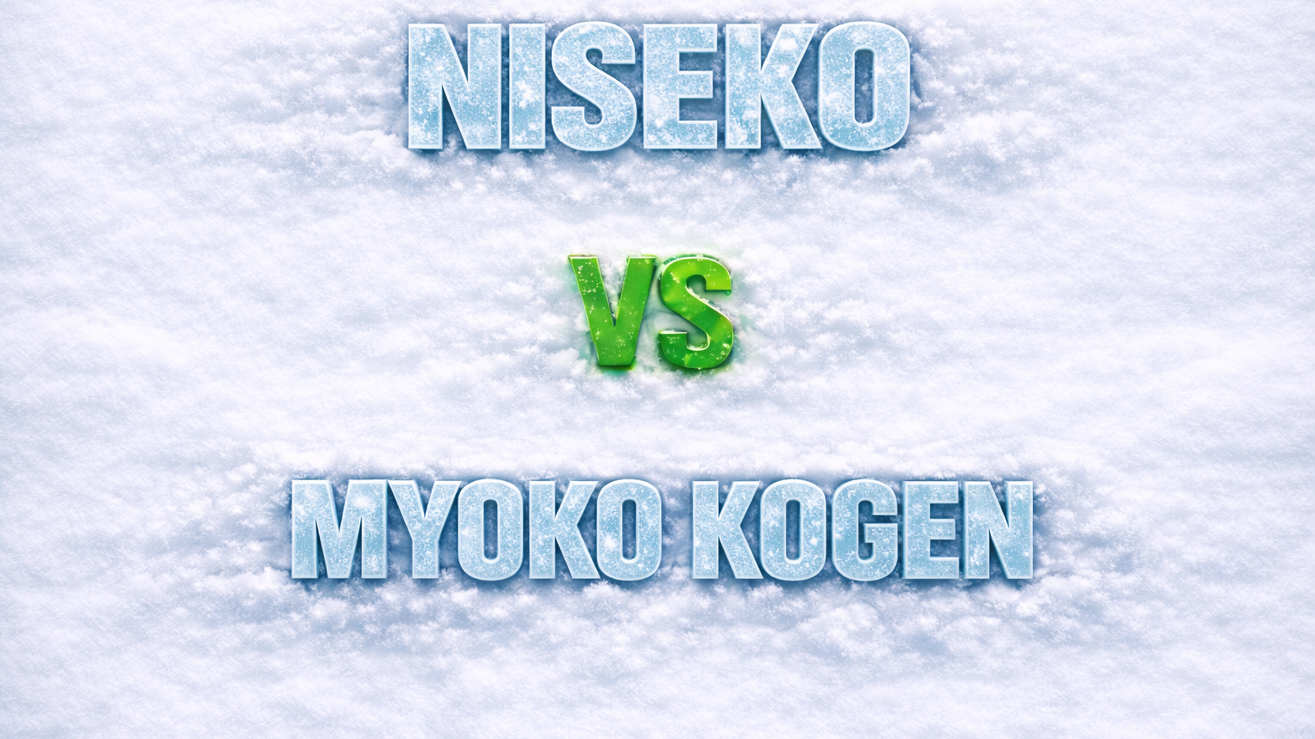 Niseko vs Myoko Kogen