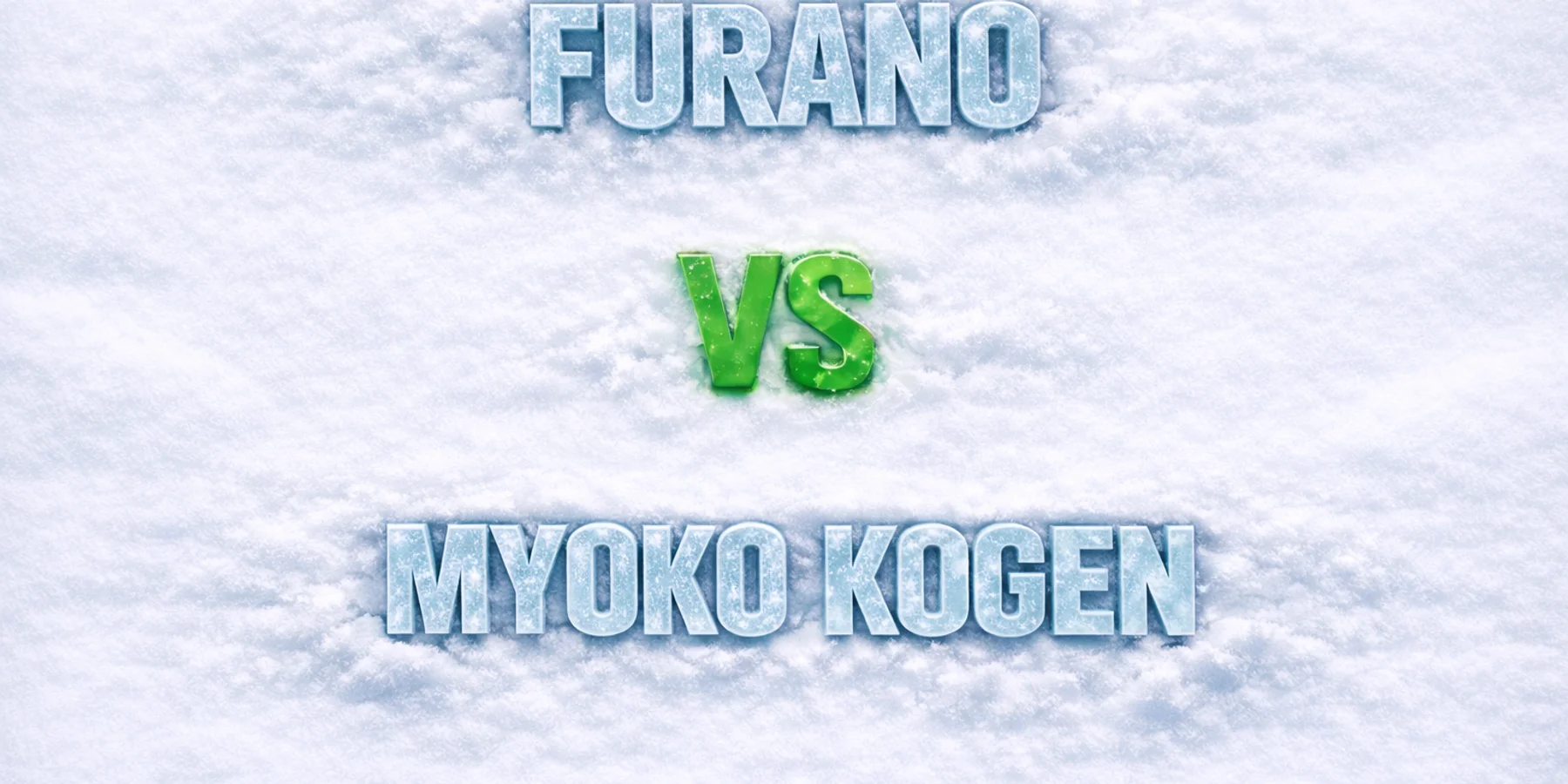Furano vs Myoko Kogen