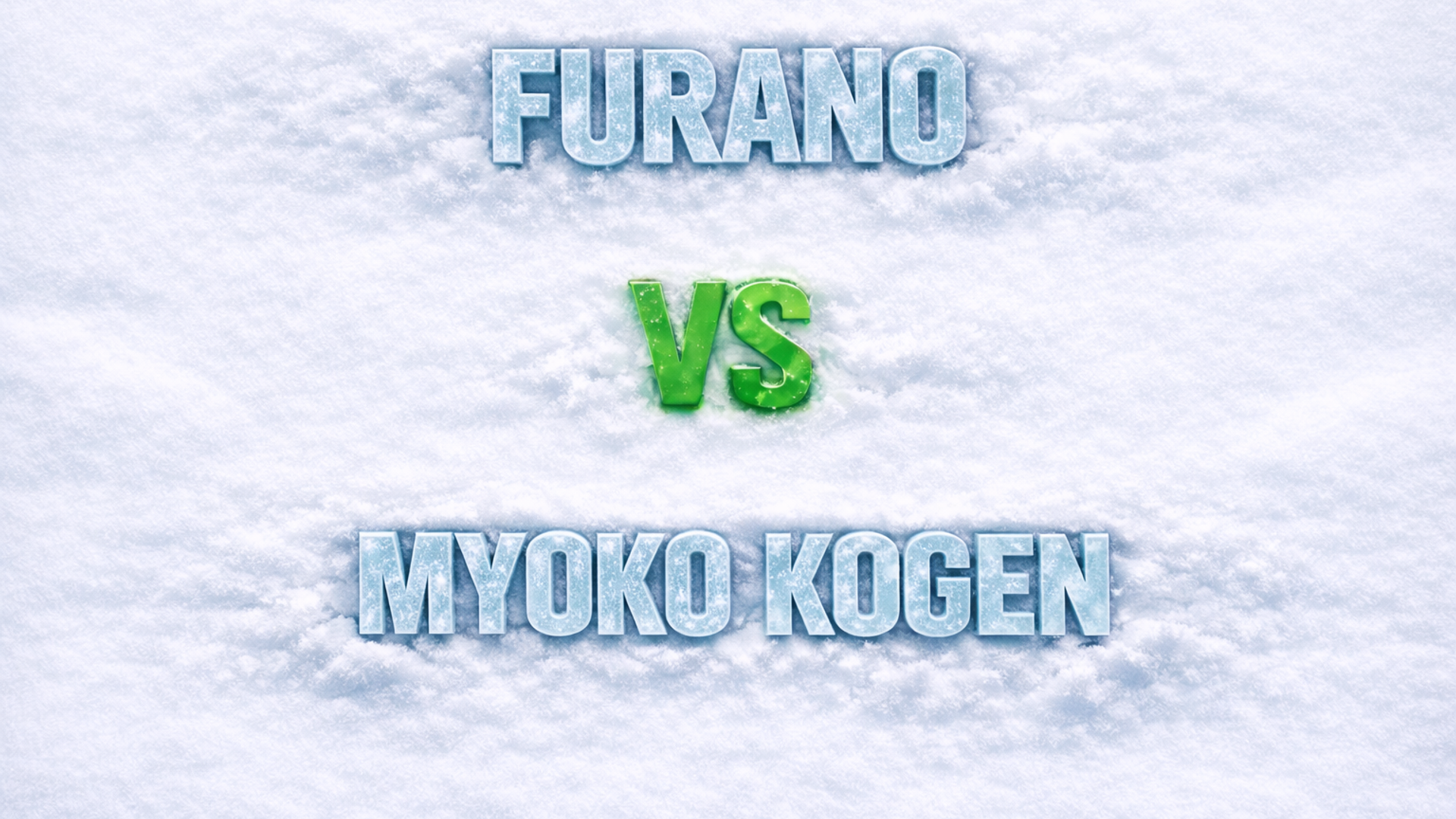 Furano vs Myoko Kogen