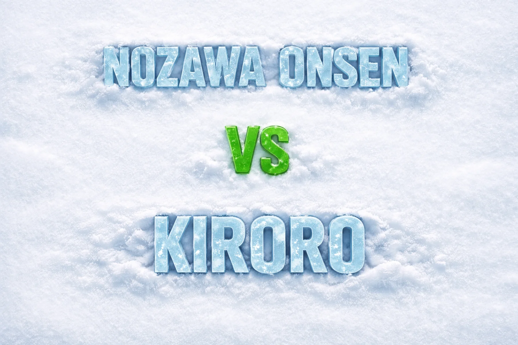Nozawa Onsen vs Kiroro