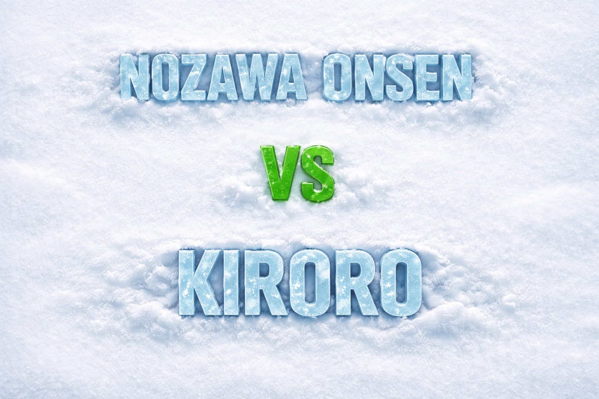 Nozawa Onsen vs Kiroro