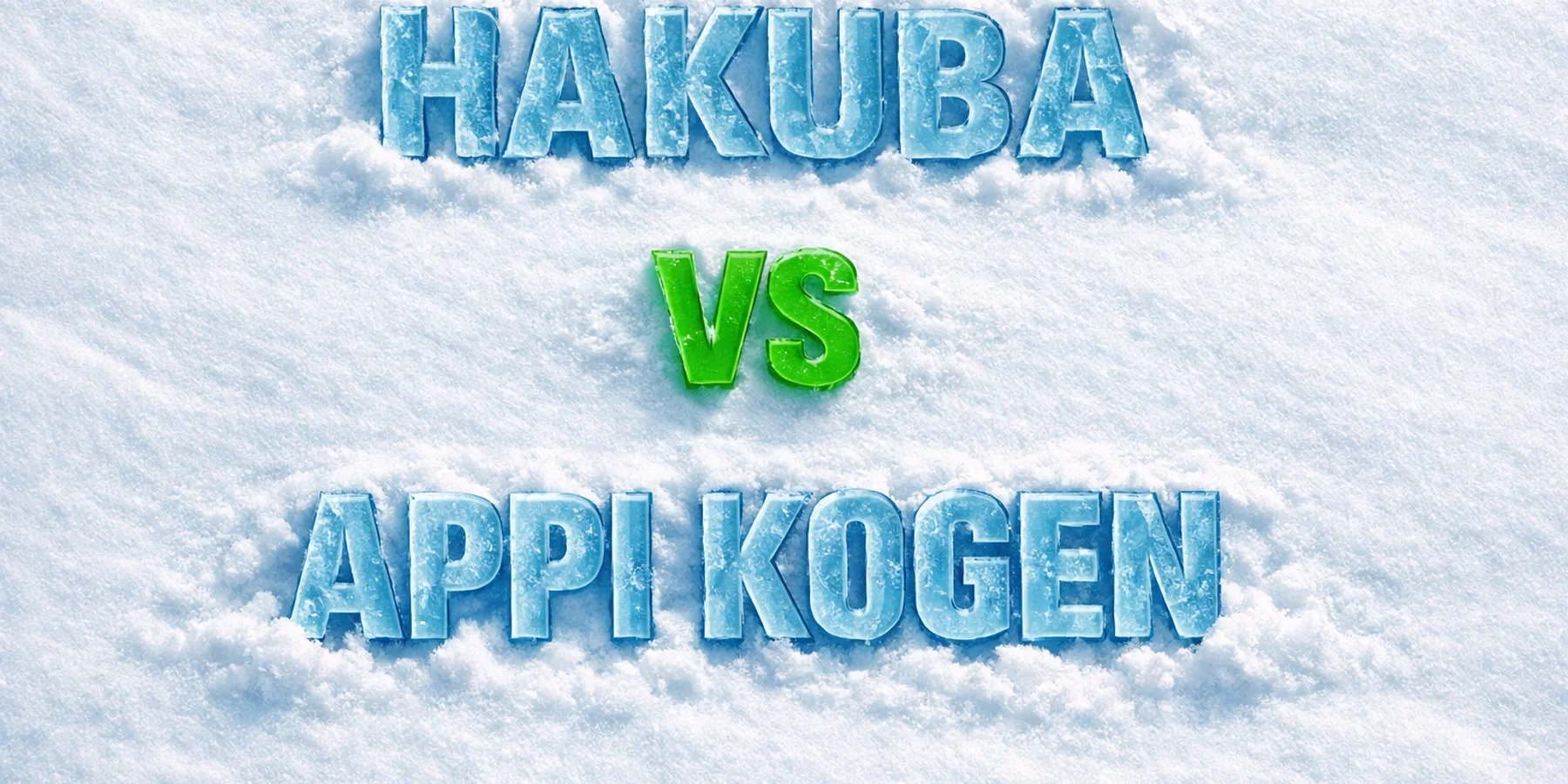 Hakuba vs Appi Kogen