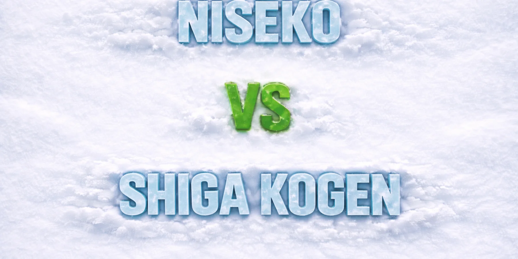 Niseko vs Shiga Kogen