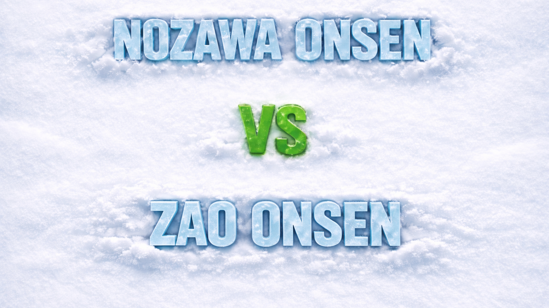 Nozawa Onsen vs Zao Onsen