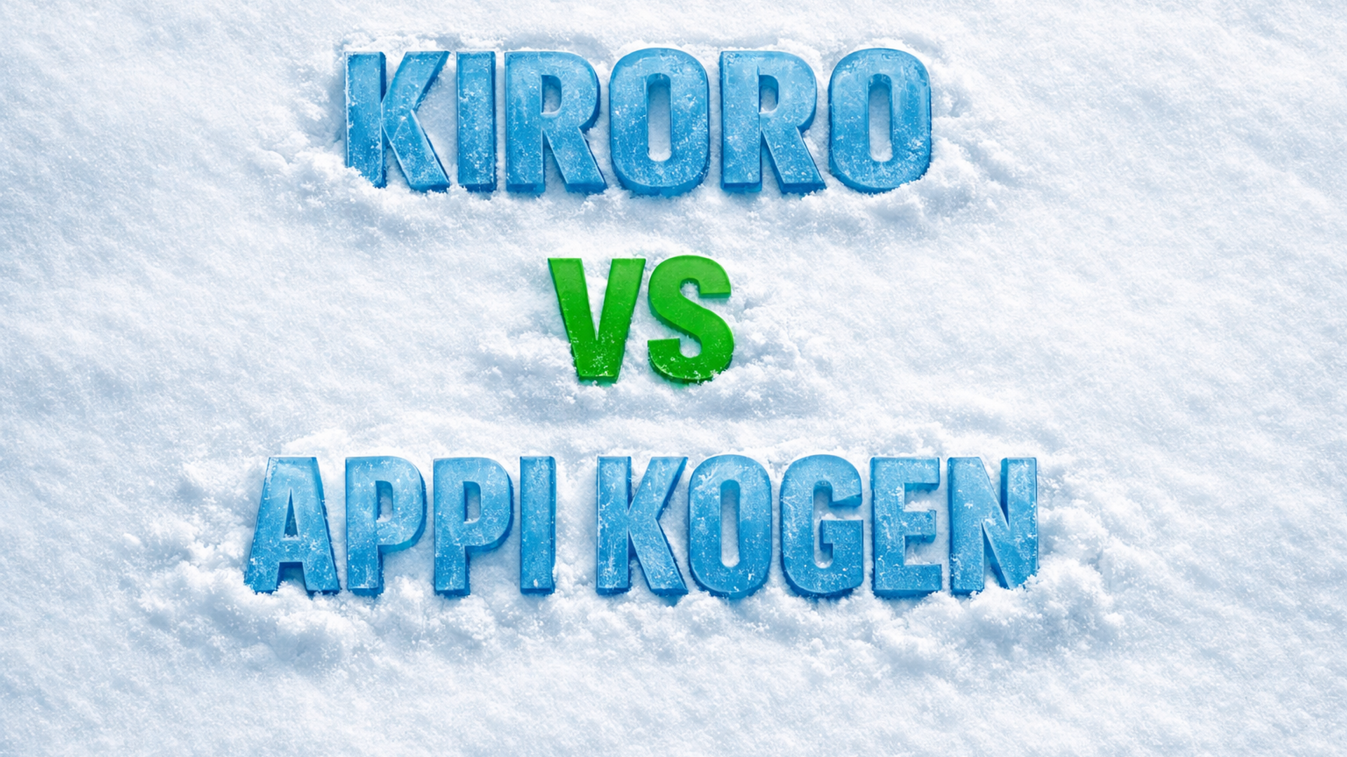 Kiroro vs Appi Kogen