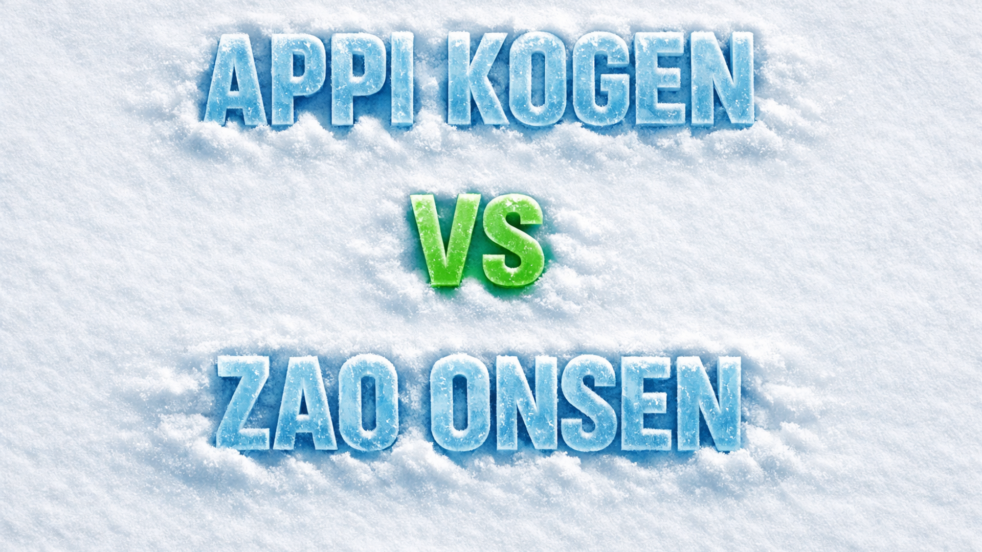 Appi Kogen vs Zao Onsen