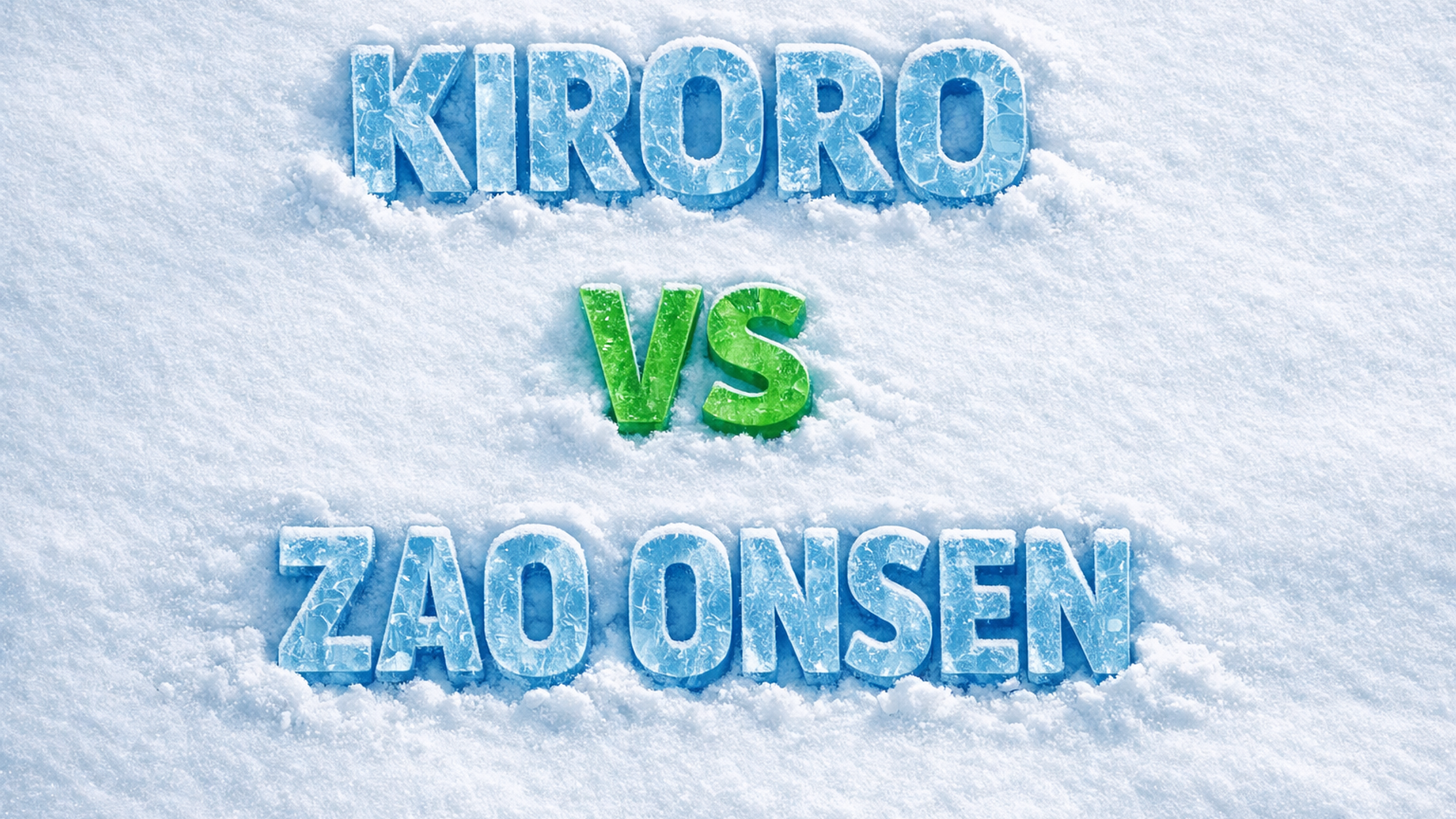 Kiroro vs Zao Onsen
