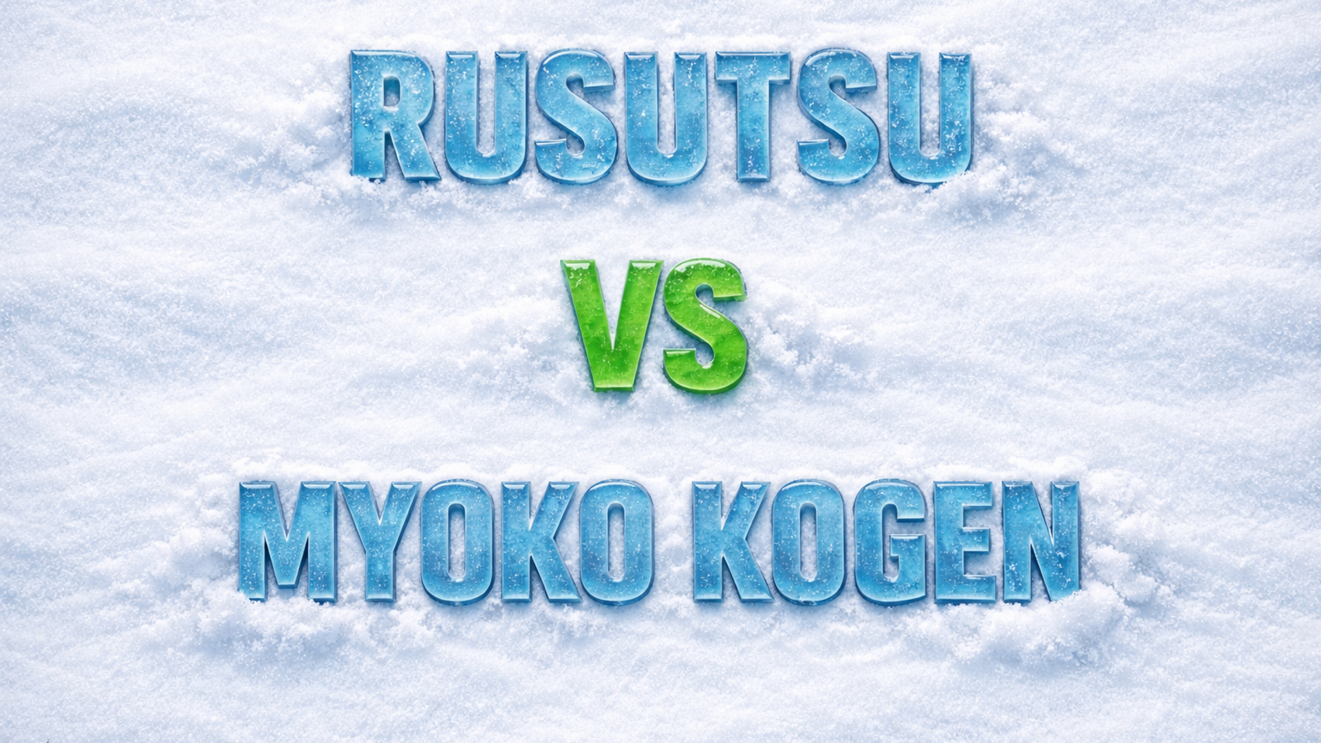 Rusutsu vs Myoko Kogen