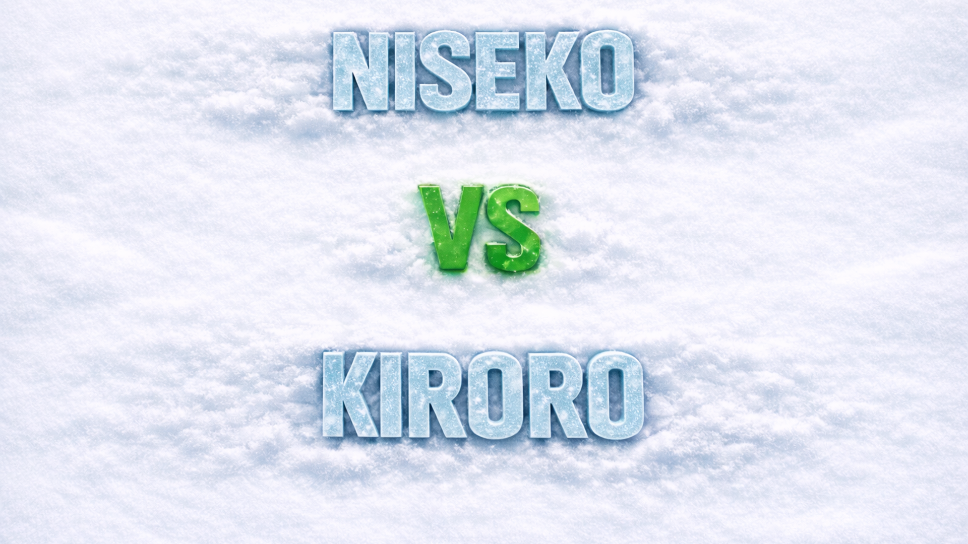 Niseko vs Kiroro