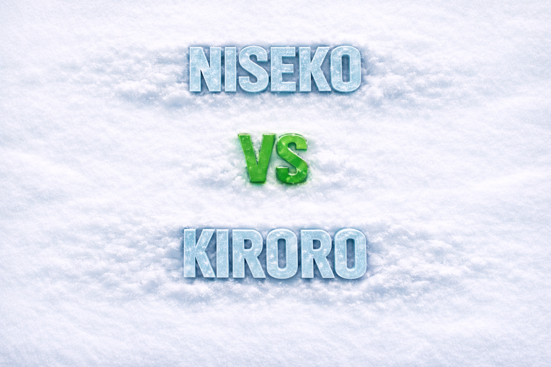 Niseko vs Kiroro