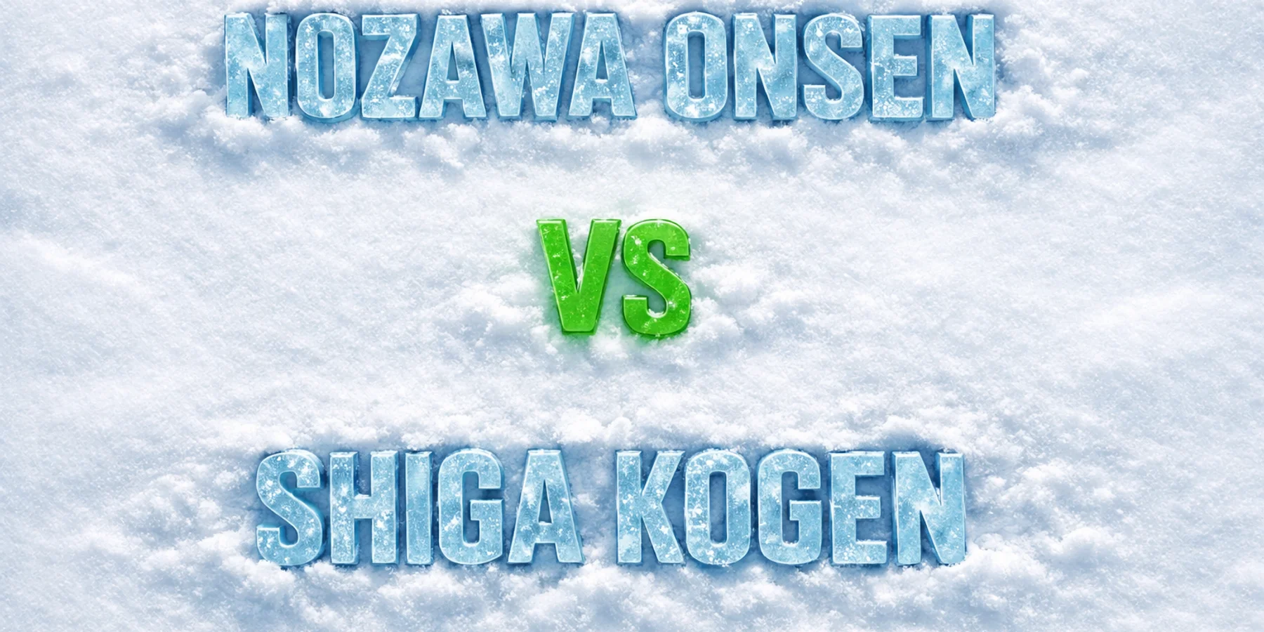 Nozawa Onsen vs Shiga Kogen