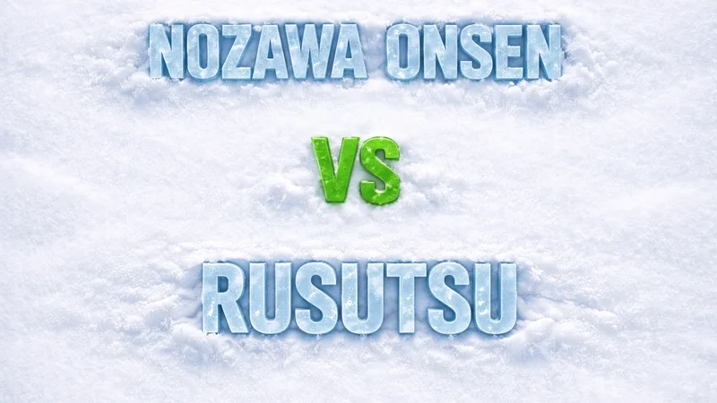 Nozawa Onsen vs Rusutsu