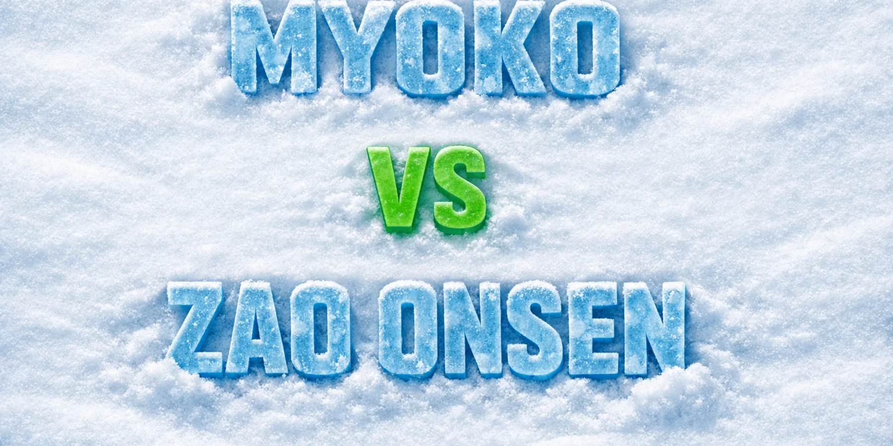 Myoko vs Zao Onsen main image