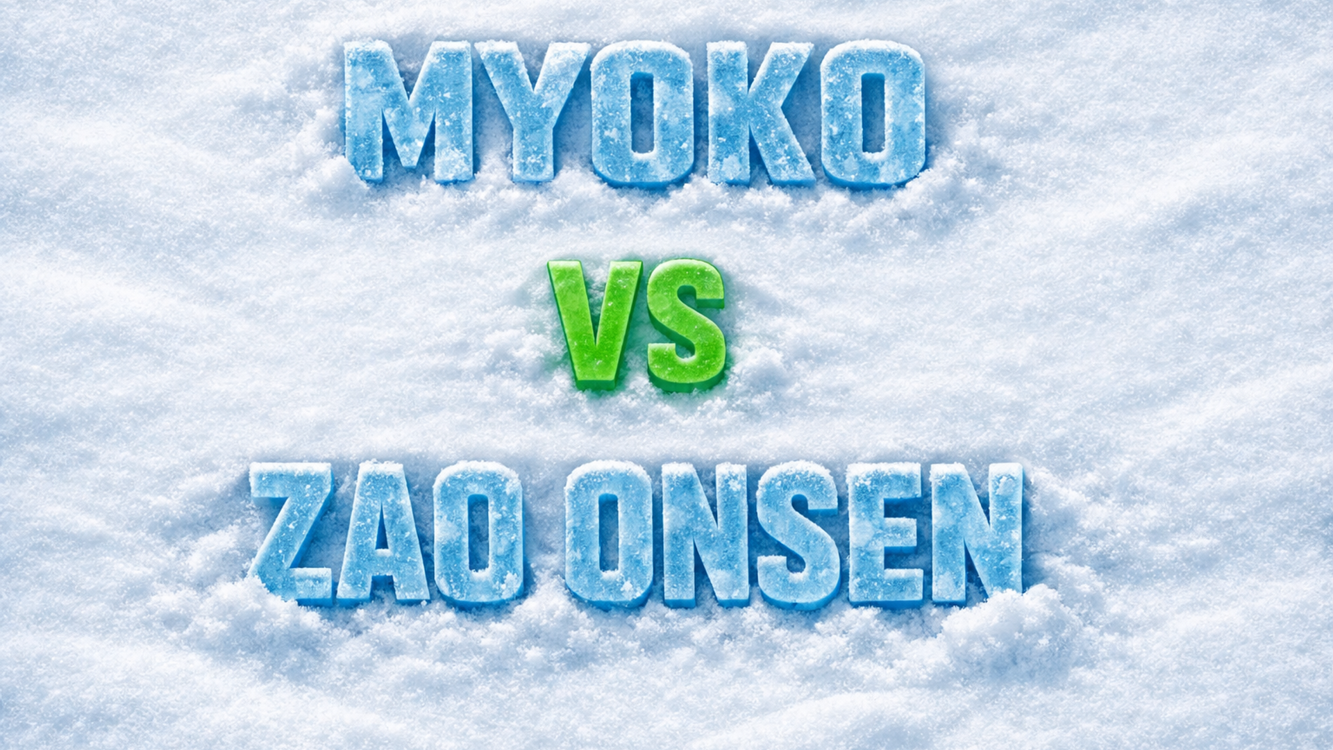 Myoko vs Zao Onsen main image