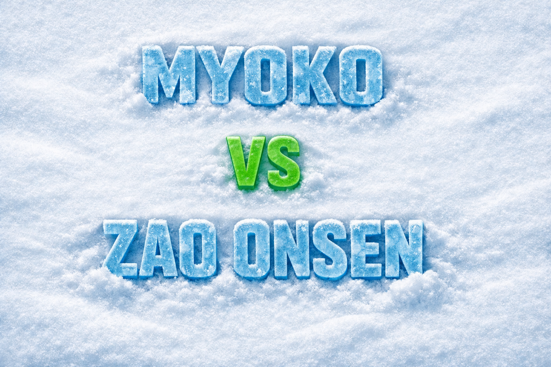 Myoko vs Zao Onsen main image