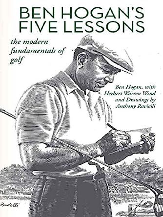 Ben Hogans Five Lessons: The Modern Fundamentals of Golf