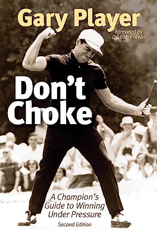 Don't Choke: A Champion's Guide to Winning Under Pressure product image