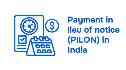 Payment in Lieu of Notice (PILON) in India | Wisemonk