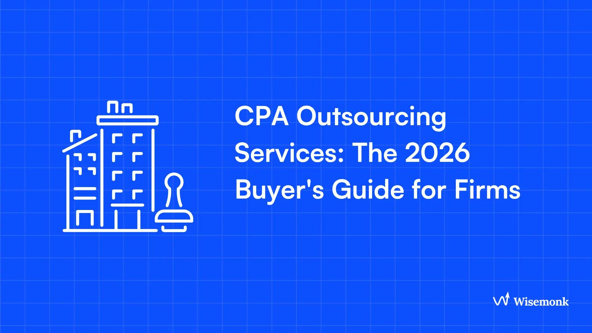 CPA Outsourcing Services: The 2026 Buyer's Guide for Firms