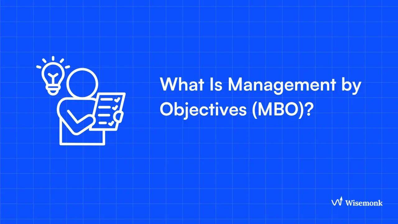 What Is Management by Objectives (MBO)? Complete Guide