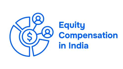 Equity Compensation in India: Pros & Cons, Types and How it Works