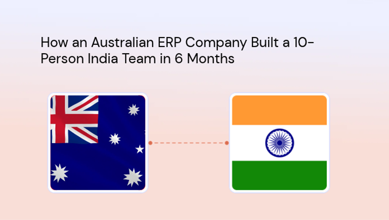 How an Australian ERP Company Built a 10-Person India Team in 6 Months