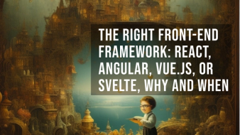 Choosing the Right Front-End Framework: React, Angular, Vue.js, or Svelte