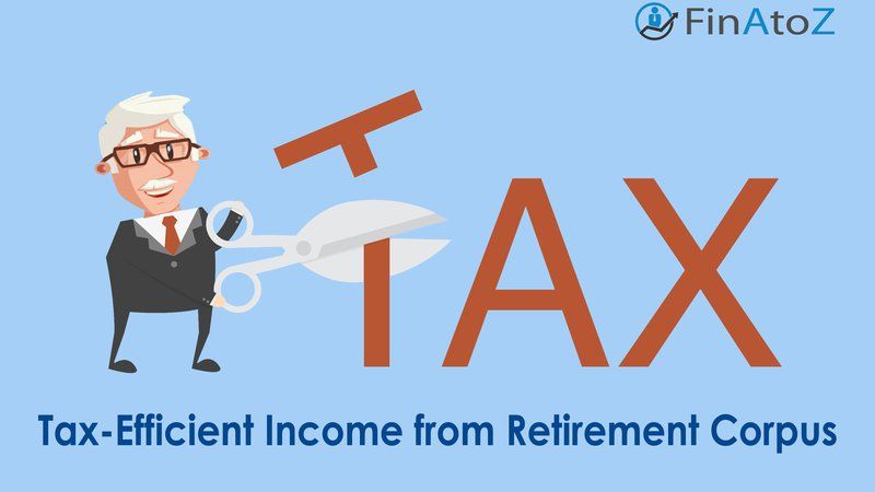 Featured image for: Ways to earn tax-efficient income from your retirement corpus