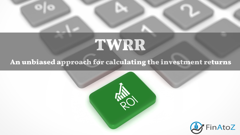 Featured image for: TWRR- An unbiased approach for calculating the investment returns