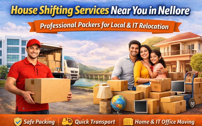 House Shifting Services Near You in Nellore: Professional Packers for Local & IT Relocation