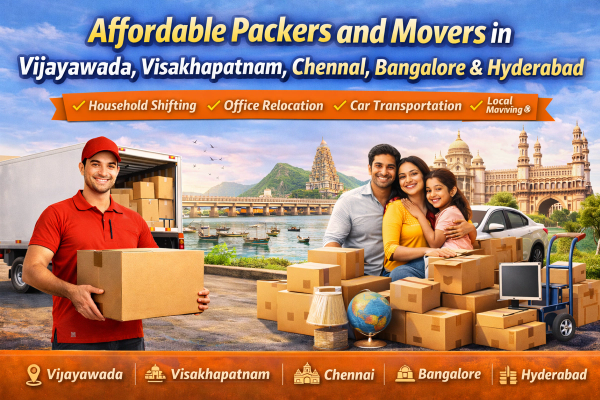 Affordable Packers and Movers in Vijayawada, Visakhapatnam, Chennai, Bangalore & Hyderabad