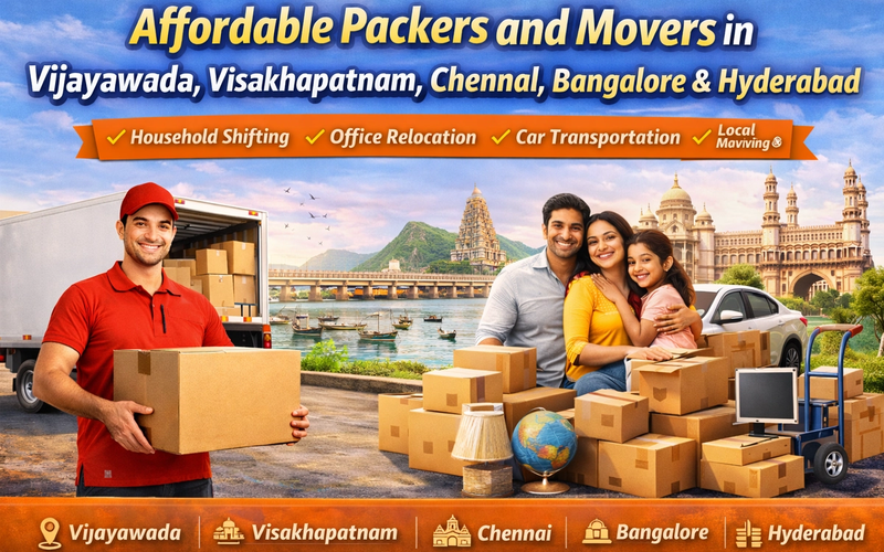 Affordable Packers and Movers in Vijayawada, Visakhapatnam, Chennai, Bangalore & Hyderabad
