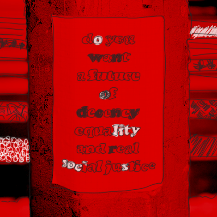 A illustration of a pole with a poster saying "do you want a future of decency equality and real social justice"
