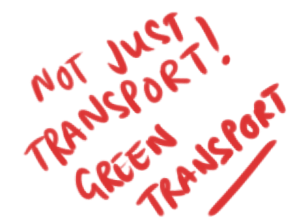 Handwritten text saying "Not just transport! Green Transport"