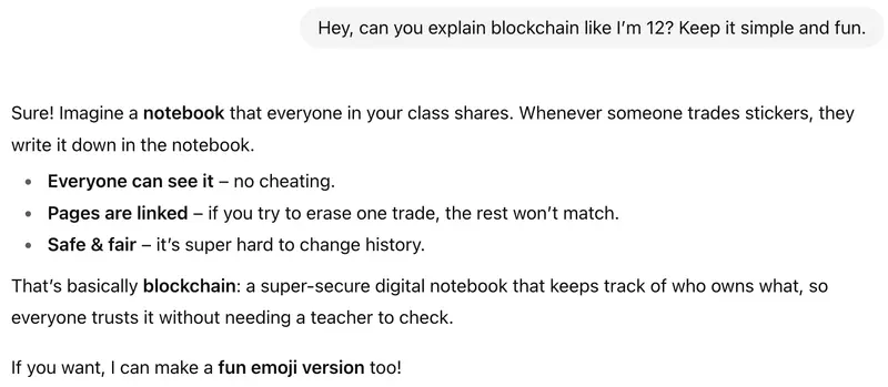 Example of prompt asking AI "Hey, can you explain blockchain like I’m 12? Keep it simple and fun." and an answer from the AI
