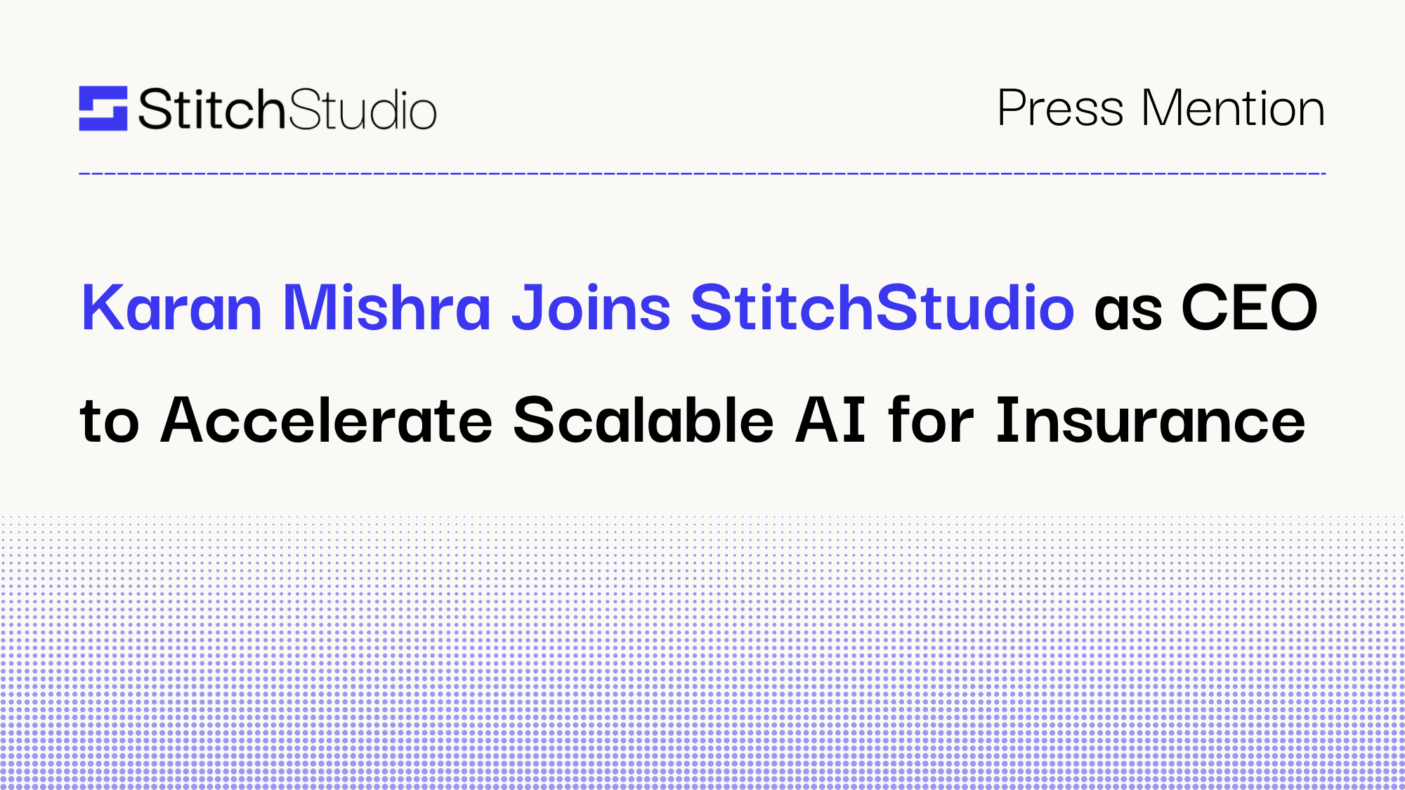 Karan Mishra Joins Stitch as CEO to Accelerate Scalable AI for Insurance