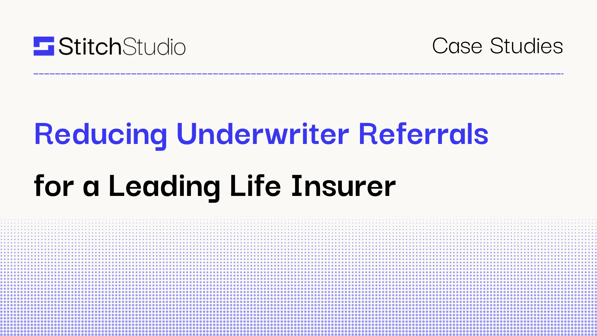Reducing Underwriter Referrals for a Leading Live Insurer