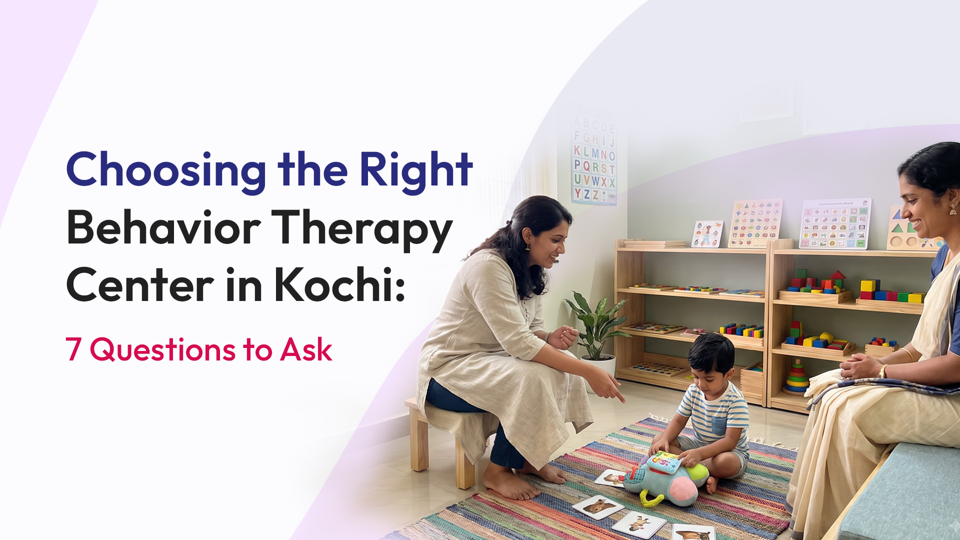 Choosing the Right Behavior Therapy Center in Kochi: 7 Questions to Ask