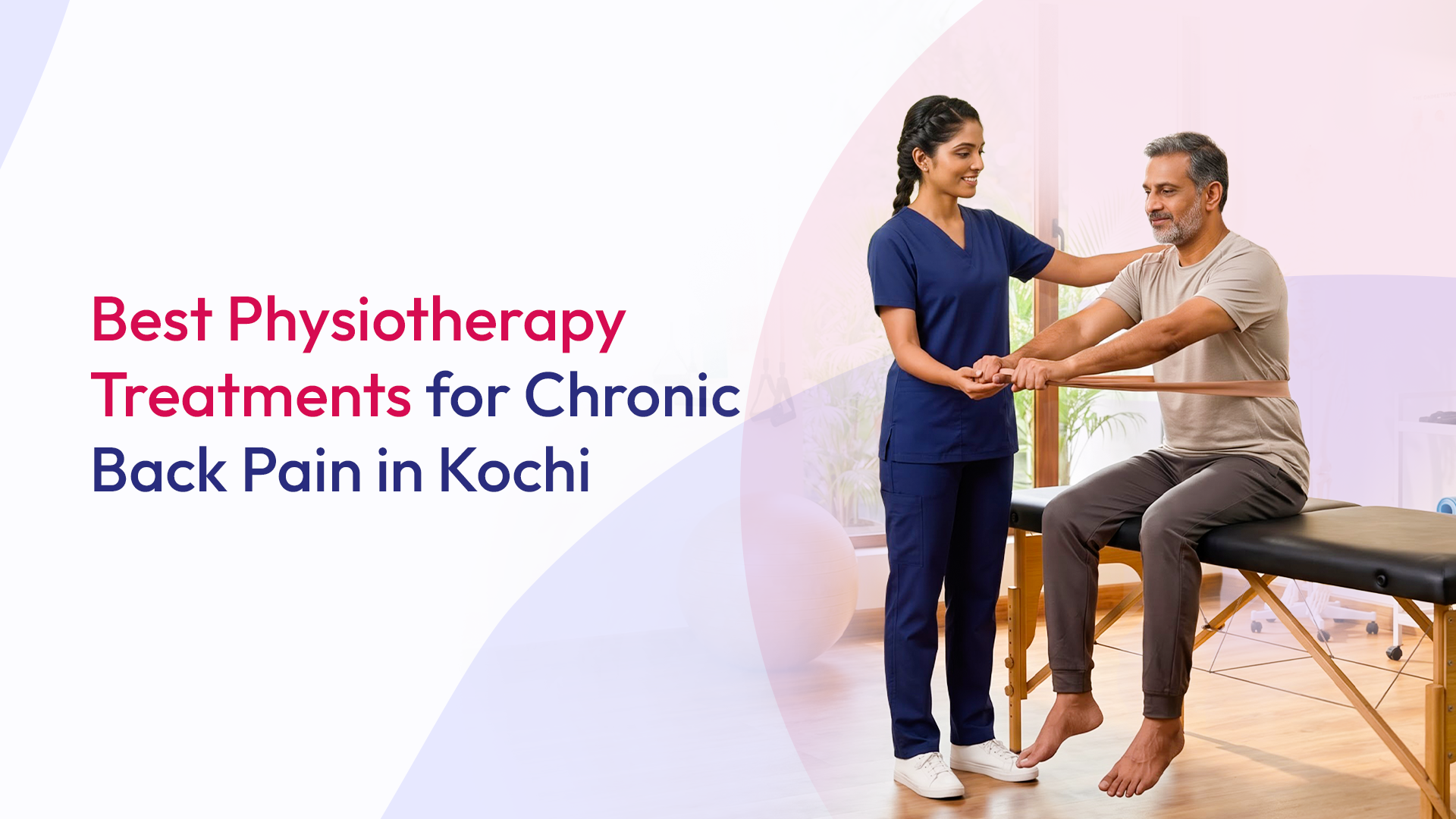 Best Physiotherapy Treatments for Chronic Back Pain in Kochi