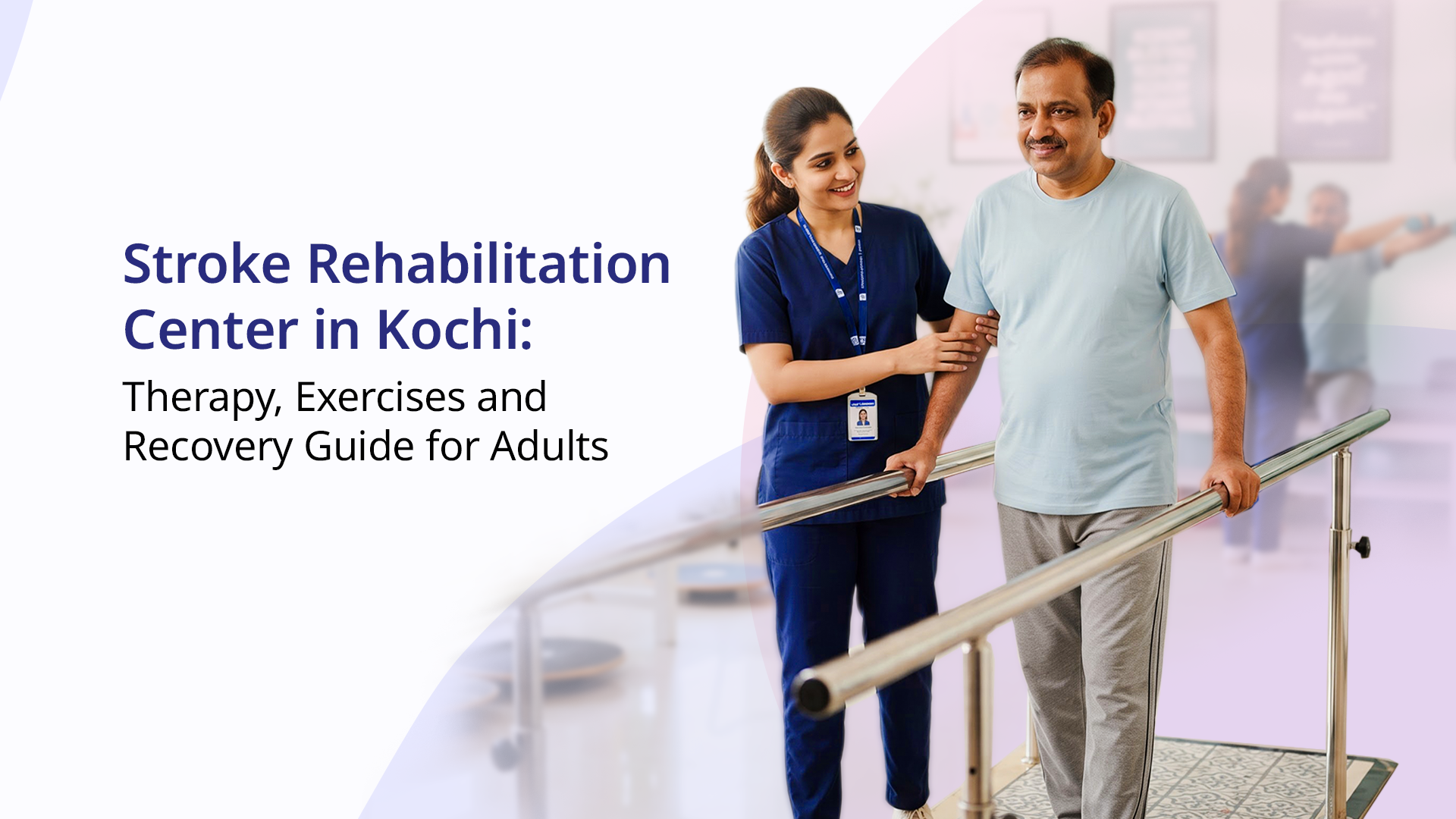 Stroke Rehabilitation Center in Kochi: Therapy, Exercises and Recovery Guide for Adults