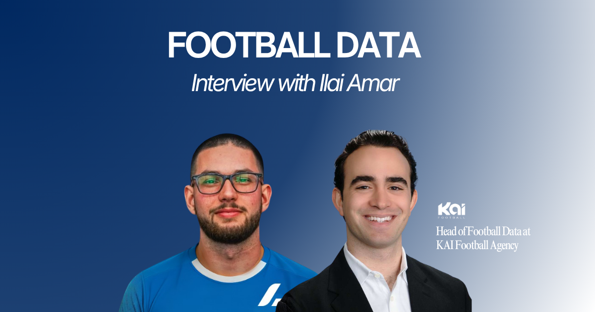 Ilai Amar, Head of Football Data at KAI Football, discussing football analytics, scouting algorithms, player recruitment, and data-driven decision-making in modern football agencies.