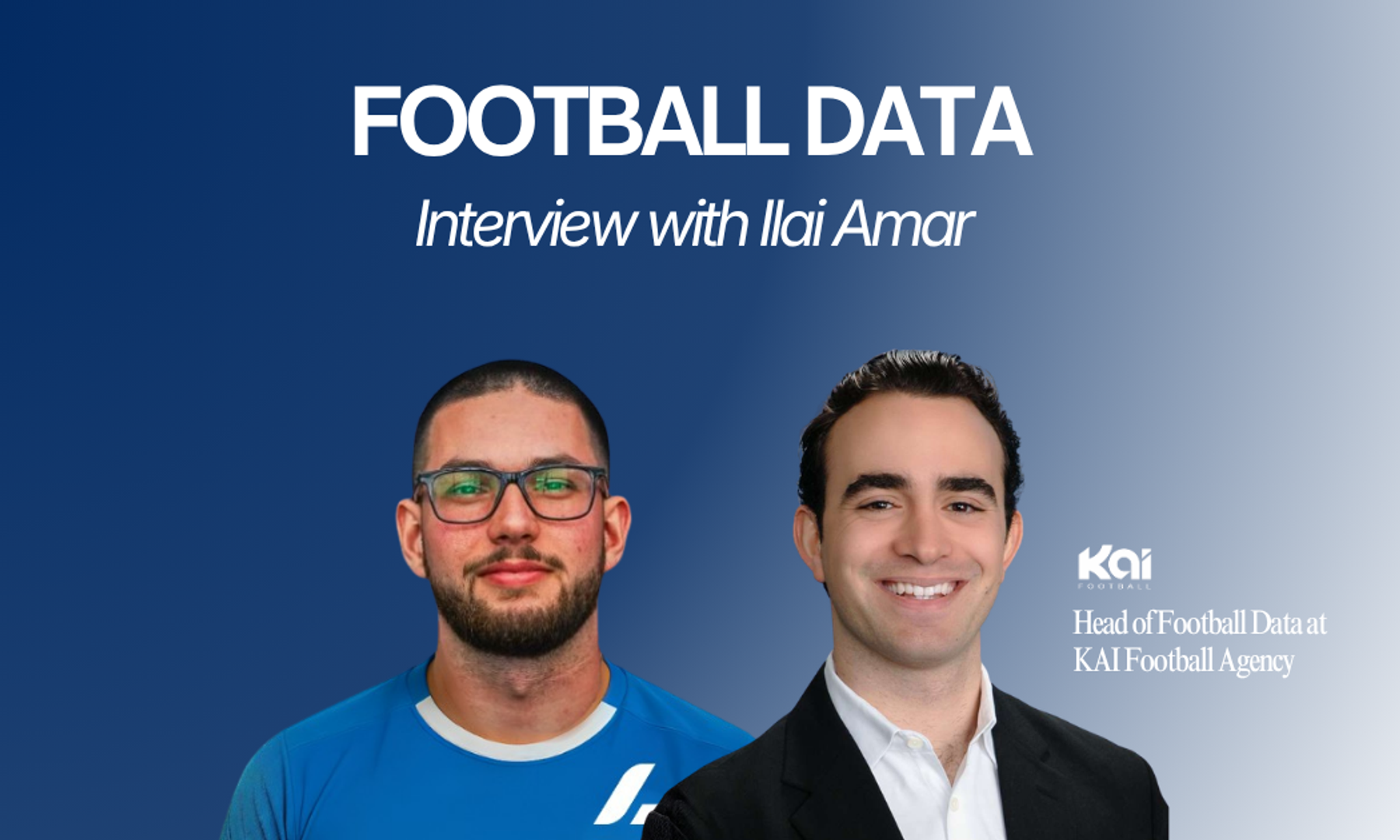 Ilai Amar, Head of Football Data at KAI Football, discussing football analytics, scouting algorithms, player recruitment, and data-driven decision-making in modern football agencies.