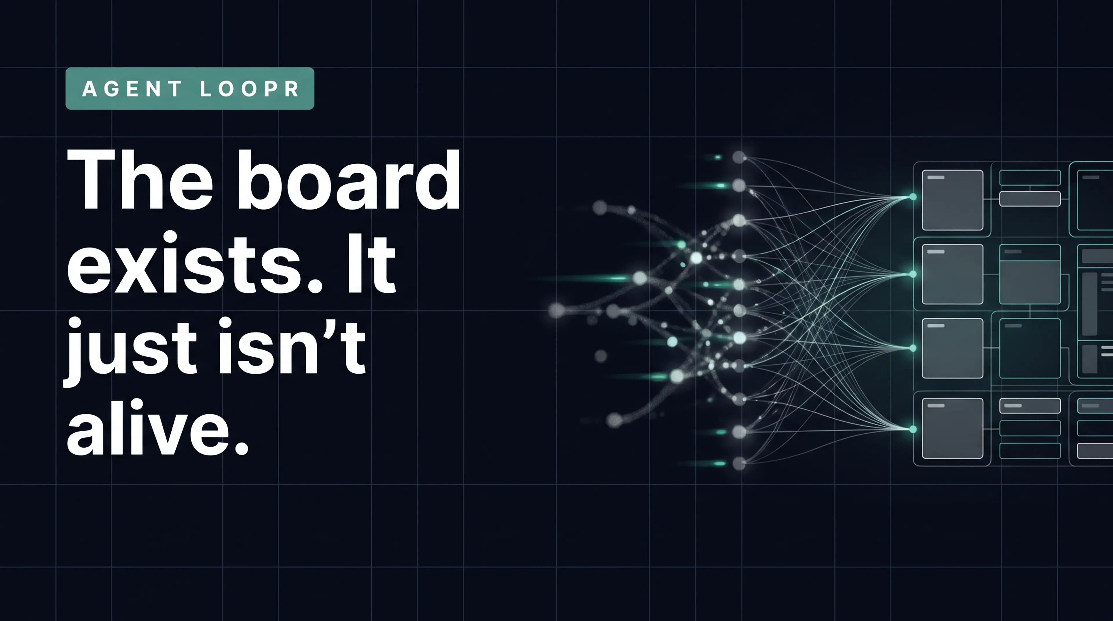 Agent Loopr: The board exists. It just isn't alive — scattered work signals converging into a structured task board