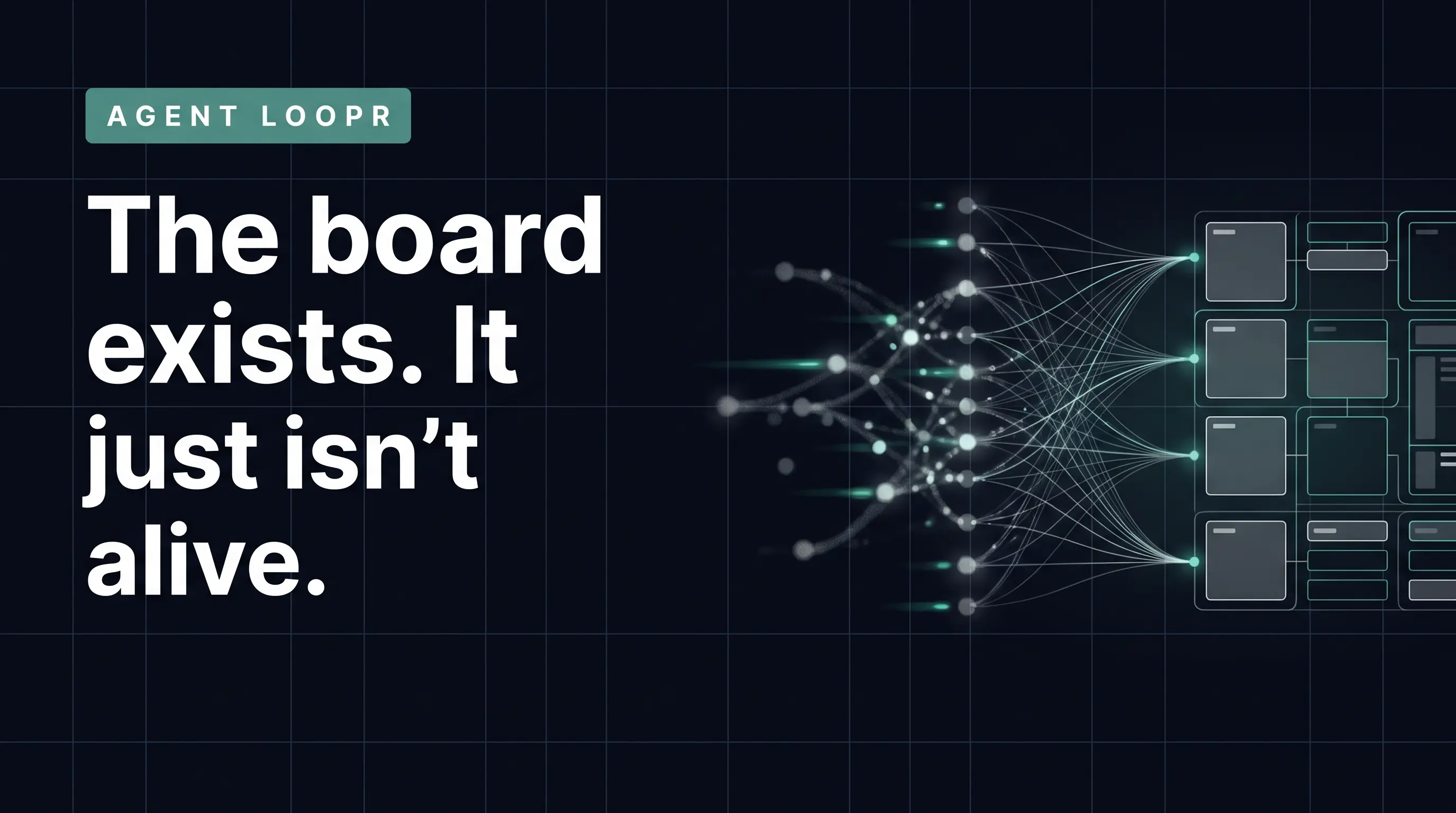 Agent Loopr: The board exists. It just isn't alive — scattered work signals converging into a structured task board