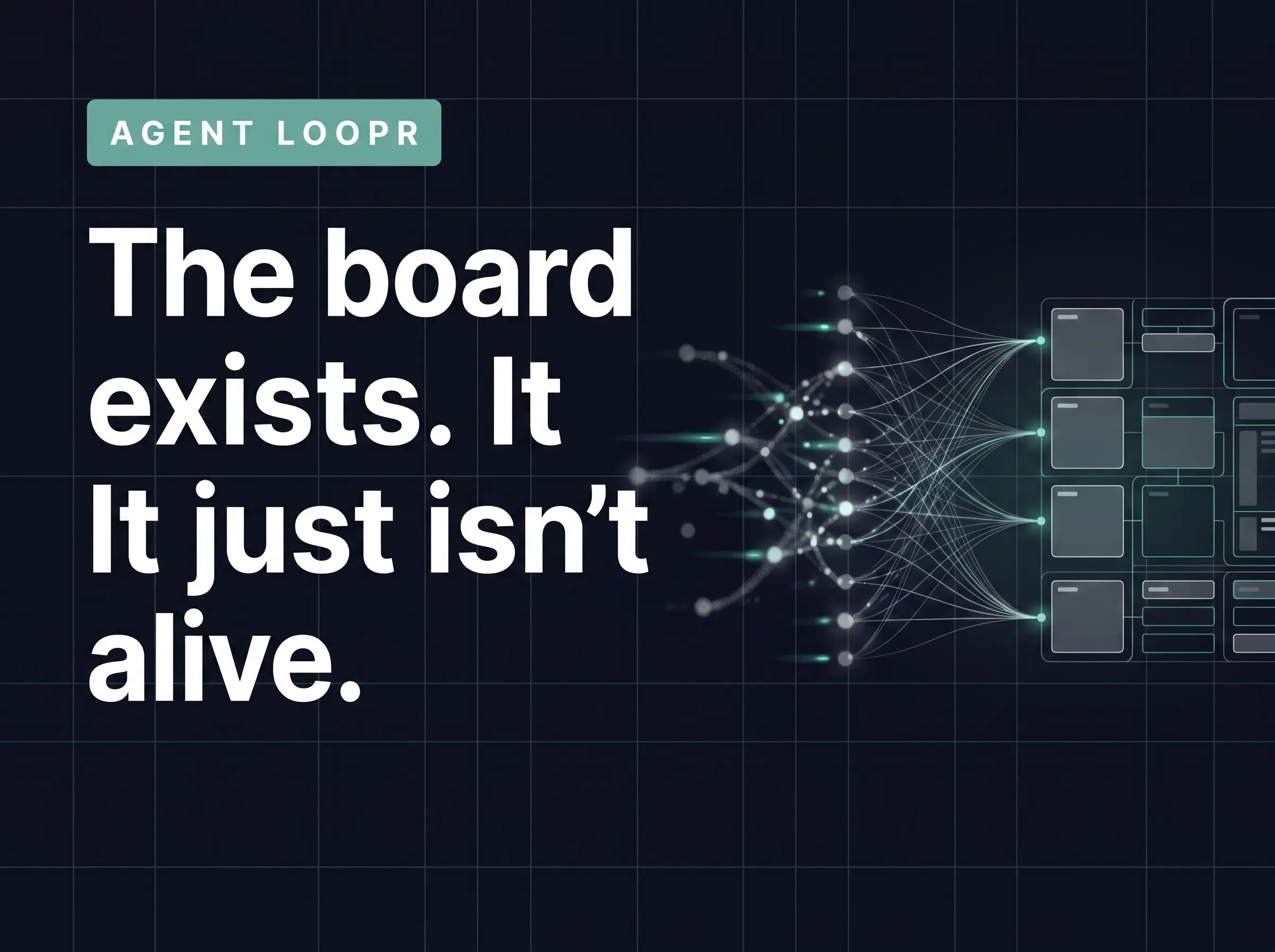 Agent Loopr: The board exists. It just isn't alive — scattered work signals converging into a structured task board
