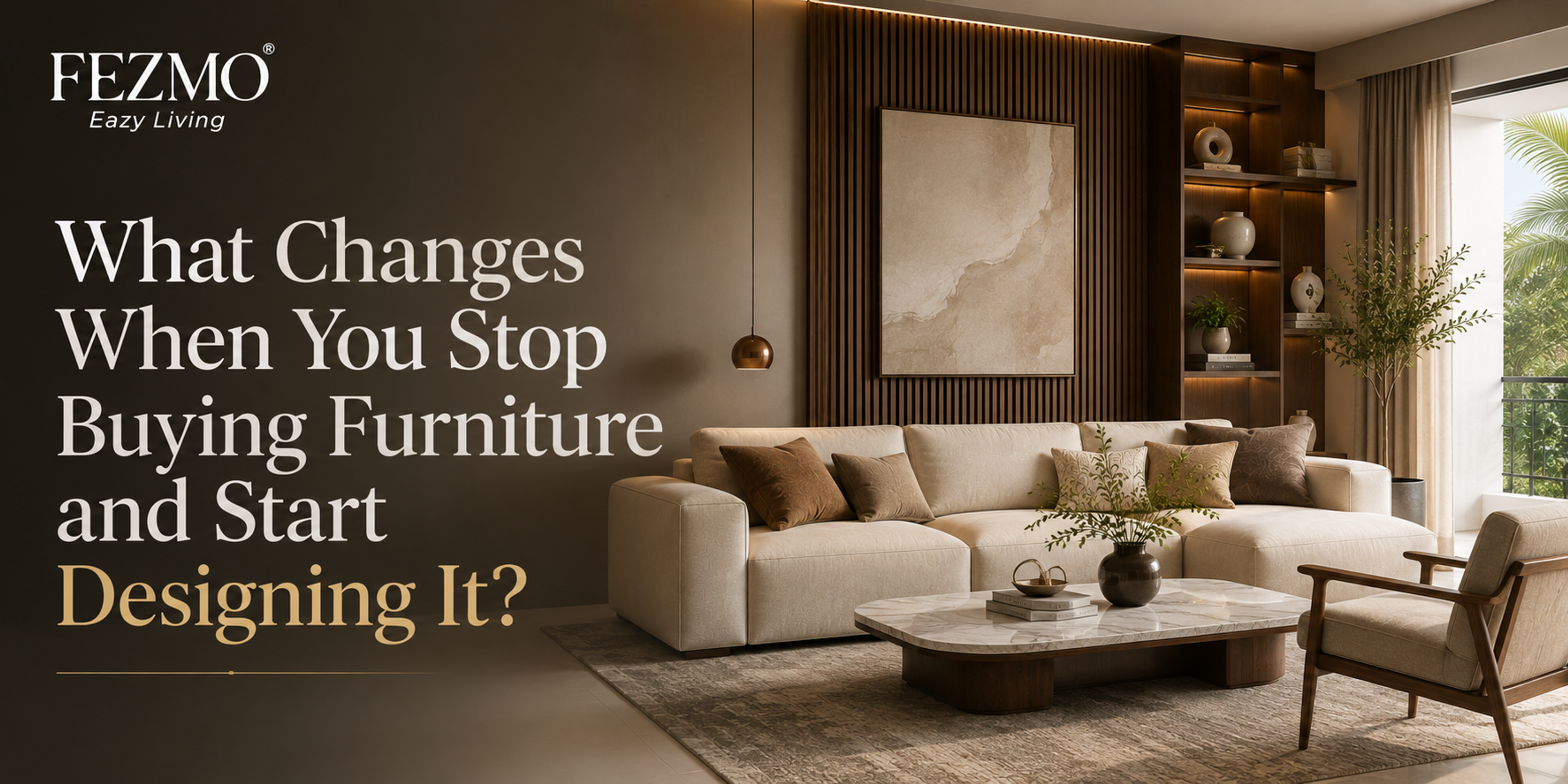 What Changes When You Stop Buying Furniture and Start Designing It?