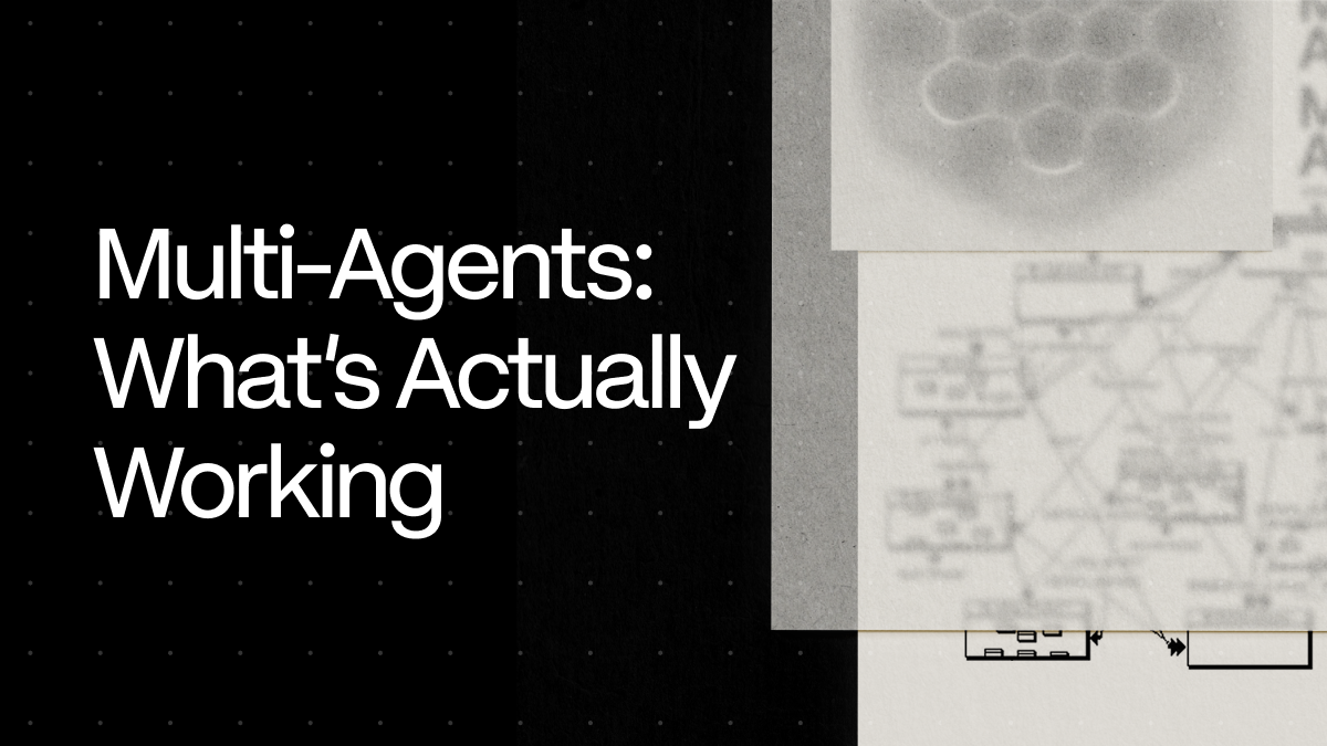 Multi-Agents: What's Actually Working