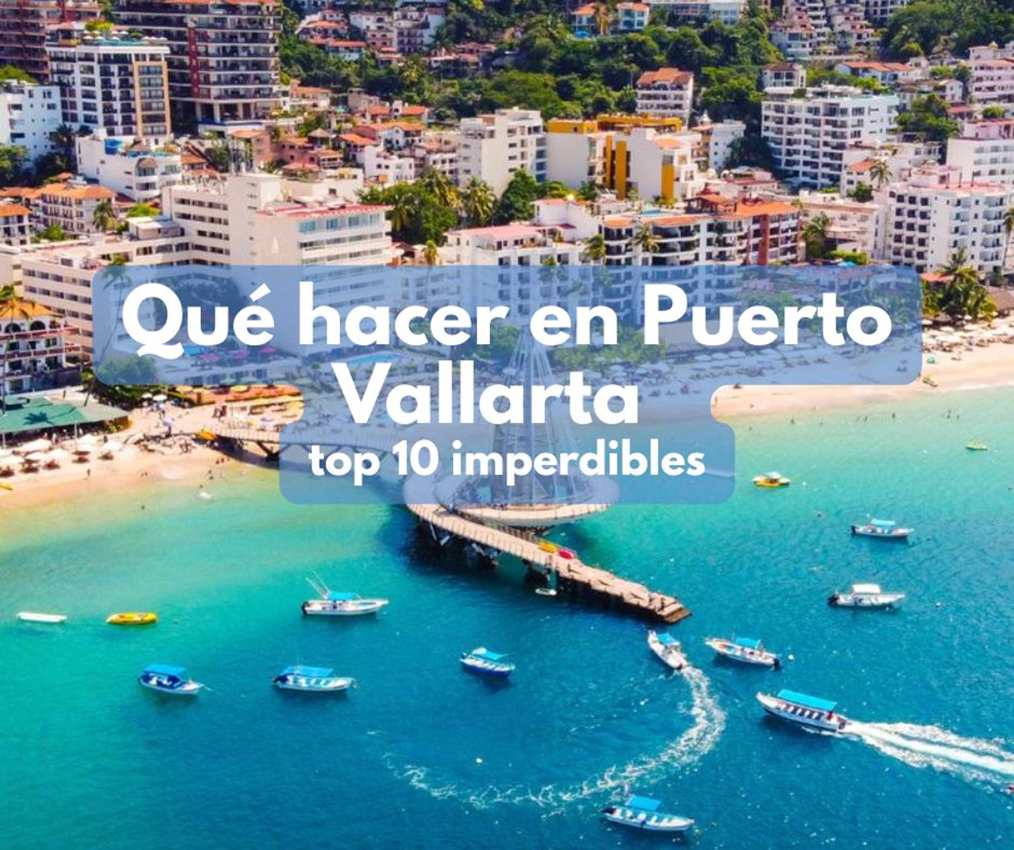 10 experiencias que no te puedes perder - Qué hacer en Puerto Vallarta