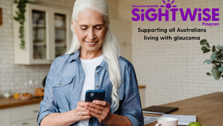 A smiling woman looking at her phone. Text reads "Sight Wise, supporting all Australians living with glaucoma".