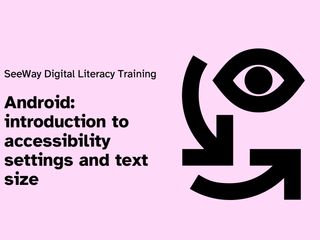 Android: introduction to accessibility settings and text size